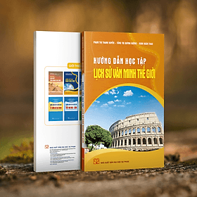 Hướng dẫn học tập lịch sử văn minh thế giới - Minh Minh