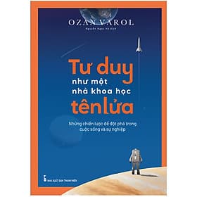 Sách Tư Duy Như Một Nhà Khoa Học Tên Lửa - Minh Minh