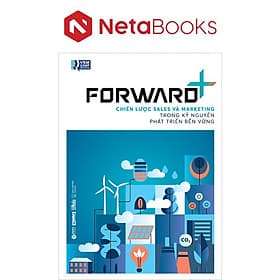 Forward+ - Chiến Lược Sales Và Marketing Trong Kỷ Nguyên Phát Triển Bền Vững - NG.UYÊN