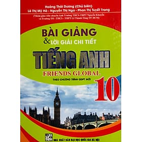 Bài Giảng & Lời Giải Chi Tiết Tiếng Anh 10 (Dùng Kèm Friends Global) - Nha Nha