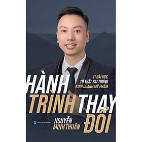 Hành Trình Thay Đổi - 11 Bài Học Từ Thất Bại Trong Kinh Doanh Mỹ Phẩm