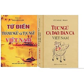 Combo Từ điển thành ngữ Tục ngữ Việt Nam - Tục Ngữ Ca dao Dân Ca - G.S Nguyễn Lân