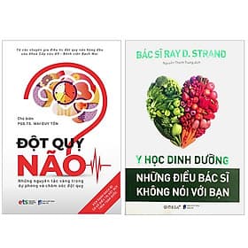 Combo Sách : Đột Quỵ Não – Những Nguyên Tắc Vàng Trong Dự Phòng Và Chăm Sóc Đột Quỵ + Y Học Dinh Dưỡng - Những Điều Bác Sĩ Không Nói Với Bạn - NG.UYÊN