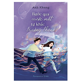 Bước Qua Nước Mắt Tự Khắc Trưởng Thành (PNB) - Nam Phương