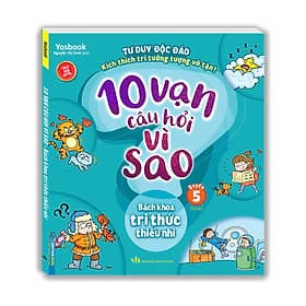 Sách 10 Vạn Câu Hỏi Vì Sao - Siêu Nhí Hỏi Nhà Khoa Học Trả Lời (Bộ 6 quyển) - Yosbook