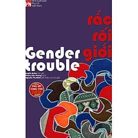 RẮC RỐI GIỚI – GENDER TROUBLE ( PN)