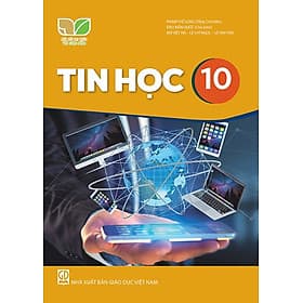 Sách giáo khoa Tin Học 10- Kết Nối Tri Thức Với Cuộc Sống (Kèm Nilon bọc Sách) - Khoa