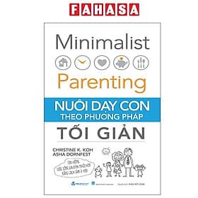 Minimalist Parenting - Nuôi Dạy Con Theo Phương Pháp Tối Giản - Phương Phương