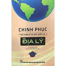 Chinh phục thủ khoa kì thi THPT Quốc Gia Môn Địa Lý - Trung Tâm Kinh Doanh Xuất Bản Và Phát Hành Sách