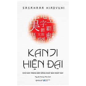 Sách Kanji Hiện Đại - Chữ Hán Trong Đời Sống Nhật Bản Hiện Nay - HAN