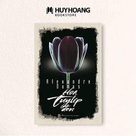 Hoa Tuylip Đen - Alexandre Dumas - Huy Hoàng - Hú