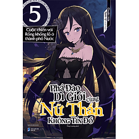 Sách Phá Đảo Dị Giới Cùng Nữ Thần Không Tín Đồ - Tập 5 - 
