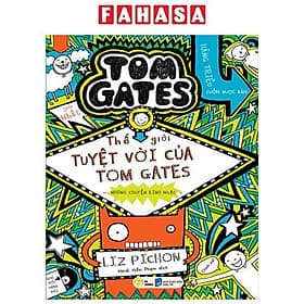 Thế Giới Tuyệt Vời Của Tom Gates - Những Chuyện Kinh Ngạc
