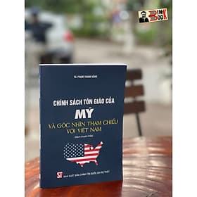 CHÍNH SÁCH TÔN GIÁO CỦA MỸ VÀ GÓC NHÌN THAM CHIẾU VỚI VIỆT NAM - Phạm Thanh Hằng - Nxb Chính trị Quốc gia Sự thật - Nhà xuất bản Larousse