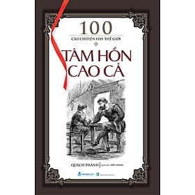Sách 100 Câu Chuyện Hay Thế Giới - Tâm Hồn Cao Cả - Chuyện