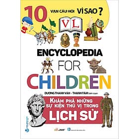 Sách 10 Vạn Câu Hỏi Vì Sao - Khám Phá Những Sự Kiện Thú Vị Trong Lịch Sử