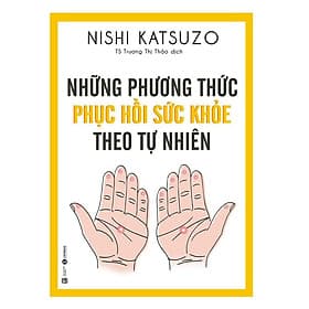 Những Phương Thức Phục Hồi Sức Khỏe Theo Tự Nhiên - Phương Phương