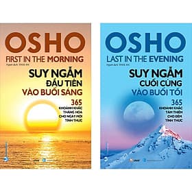 Combo Osho (Suy Ngẫm Đầu Tiên Vào Buổi Sáng + Suy Ngẫm Cuối Cùng Vào Buổi Tối) - Tái Bản - 