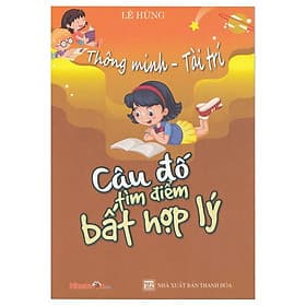 Thông Minh - Tài Trí: Câu đố tìm điểm bất hợp lý - Minh Minh