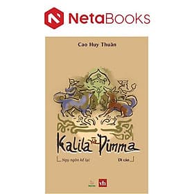 Kalila Và Dimma - Ngụ Ngôn Kể Lại (Di Cảo) - Công ty TNHH Văn Hóa Khai Tâm