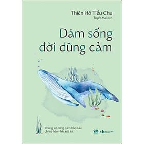 Dám Sống Đời Dũng Cảm - AZ Việt Nam - Nam Việt