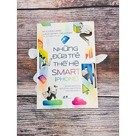 Những đứa trẻ thế hệ Smart[phone] - Nhã Nam