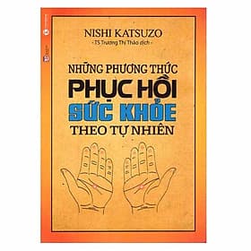 Những Phương Thức Phục Hồi Sức Khỏe Theo Tự Nhiên - Phương Hà