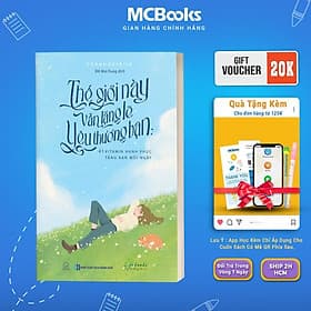 Thế Giới Này Vẫn Lặng Lẽ Yêu Thương Bạn - 41 Vitamin Hạnh Phúc Tặng Bạn Mỗi Ngày