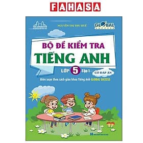 Global Success - Bộ Đề Kiểm Tra Tiếng Anh lớp 5 - Tập 1 (Có Đáp Án) - Minh Minh