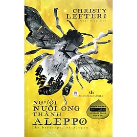 Người Nuôi Ong Thành Aleppo (Christy Lefteri) - 