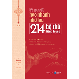 Sách Bí Quyết Học Nhanh Nhớ Lâu 214 Bộ Thủ Tiếng Trung - Nha Nha