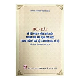 Hỏi - Đáp Về Kết Quả 10 Năm Thực Hiện Cương Lĩnh Xây Dựng Đất Nước Trong Thời Kỳ Quá Độ Lên Chủ Nghĩa Xã Hội - NXB Chính Trị Quốc Gia - Nhã Nam