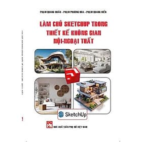 Sách làm chủ sketchup trong thiết kế không gian nội - ngoại thất ( STK) - An Thi