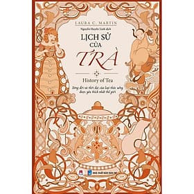 Lịch Sử Của Trà - Laura C. Martin - Huy Hoàng Bookstore - 