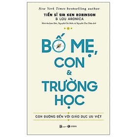 Sách Bố Mẹ, Con Và Trường Học: Con Đường Đến Với Giáo Dục Ưu Việt - Việt Hà