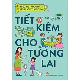 Hiểu Về Tài Chính, Vững Bước Tương Lai - Tiết Kiệm Cho Tương Lai - Kim Chi