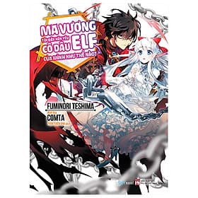 Ma Vương Tôi Đây Nên Yêu Cô Dâu ELF Của Mình Như Thế Nào? - Tập 1 - Văn Minh