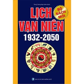 Lịch Vạn Niên 1932 - 2050 / Tăng Cường Ngô Biên Dịch - Sách Kiến Thức Tổng Hợp - 
