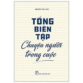 Tổng Biên Tập - Chuyện Người Trong Cuộc - Chuyện