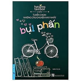 Sách Hạt Giống Tâm Hồn - Bụi Phấn - Tuyển Chọn Những Câu Chuyện Hay Nhất - Bùi Việt Hà