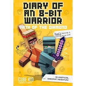 Diary Of An 8-Bit Warrior #4: Path Of The Diamond: An Unofficial Minecraft Adventure - An Nam