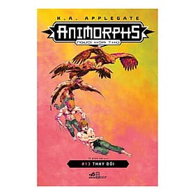 Sách Animorphs - Người Hóa Thú - Tập 13 - Thay Đổi - Applegate