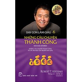 Sách Dạy con làm giàu 06 - Những câu chuyện thành công - Chuyện