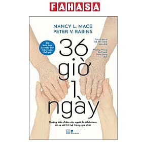 36 Giờ 1 Ngày - Hướng Dẫn Chăm Sóc Người Bị Aizheimer Và Sa Sút Trí Tuệ Trong Gia Đình