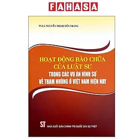 Hoạt Động Bào Chữa Của Luật Sư Trong Các Vụ Án Hình Sự Về Tham Nhũng Ở Việt Nam Hiện Nay - Gia Việt