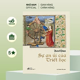 Sự an ủi của triết học (BOETHIUS) (Nhã Nam Official) - An Nam