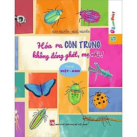 Ứ Ừ Con Ghét - Hóa Ra Côn Trùng Không Đáng Ghét, Mẹ Nhỉ - Song Ngữ Việt - Anh - NXB Phụ Nữ - Hoa Đăng