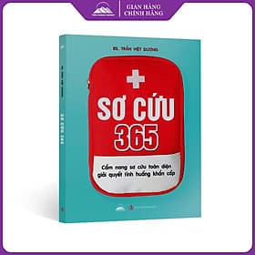 Sơ Cứu 365 - Cẩm Nang Sơ Cứu Toàn Diện Giải Quyết Tình Huống Khẩn Cấp - Hú