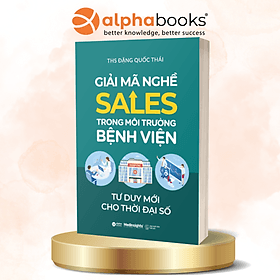 Giải Mã Nghề Sales Trong Môi Trường Bệnh Viện - ThS Đặng Quốc Thái - Thái Vi