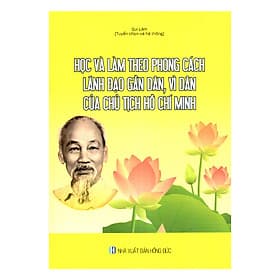Sách Học Tập Và Làm Theo Phong Cách Lãnh Đạo Gần Dân , Vì Dân Của Chủ Tịch Hồ Chí Minh - Theo Theobald